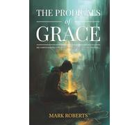 The Prodigals of Grace: My conversations with addicts and people who are hurting...