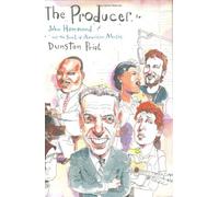 The Producer: John Hammond and the Soul of American Music
