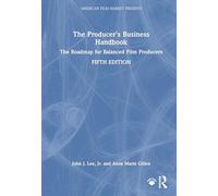 The Producer's Business Handbook: The Roadmap for Balanced Film Producers