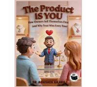THE PRODUCT IS YOU: HOW OWNERS SELL THEMSELVES FIRST (AND WHY TRUST WINS EVERY TIME)