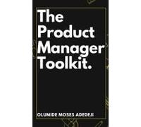 The Product Manager's Toolkit