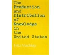 The Production and Distribution of Knowledge in the United States Fritz MacHlup (Auteur)