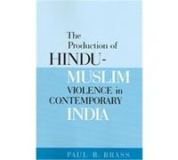 The Production of Hindu-Muslim Violence in Contemporary India, Jackson School Publications in International Studies Paul R. Brass (Auteur)