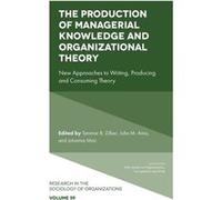 The Production of Managerial Knowledge and Organizational Theory The Production of Managerial Knowledge and Organizational Theory (Auteur)