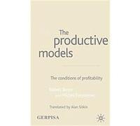 The Productive Models Groupe D'Etudes Et De Recherches Permanent Sur L'Industrie Et Les Sala, Robert Boyer (Auteur)