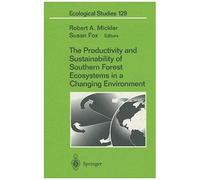 The Productivity And Sustainability Of Southern Forest Ecosystems In A Changing Environment