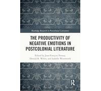 La productivité des émotions négatives dans la littérature postcoloniale