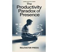 The Productivity Paradox of Presence