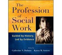 The Profession of Social Work by Sowers & Karen M. University of Tennessee & Editors Catherine N Dulmus, Karen M Sowers (Auteur)
