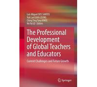 The Professional Development of Global Teachers and Educators: Current Challenges and Future Growth