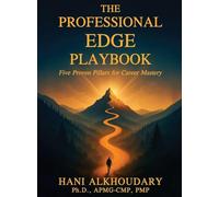 The Professional Edge Playbook: Five Proven Pillars for Career Mastery