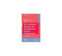 The Professional Education And Development Of Teachers Of Mathematics