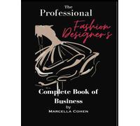 The Professional Fashion Designers Complete Book Of Business