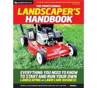 The Professional Landscapers Handbook Everything You Need to Know to Start and Run Your Own Landscaping or Lawn Care Business - Michaels - Amazon Digital MichaelsMichaels (Auteur)