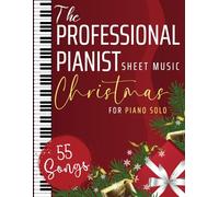 The Professional Pianist Sheet Music: 55 Songs Christmas for Piano Solo
