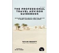 The Professional Travel Advisor Guidebook