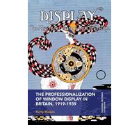 The Professionalization of Window Display in Britain, 1919-1939
