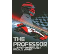 The Professor: Alain Prost's Masterclass in Formula 1 Strategy