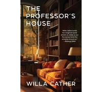 The Professor's House (Warbler Classics Annotated Edition)