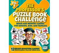 The Professor's Puzzle Book Challenge (Vol 1): Brain & Memory Games for Seniors, Kids, and Families. Brain Boosting Puzzles to Boost Memory, Focus, and Thinking Skills. (Large Print Activity Book)