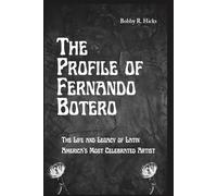 The Profile of Fernando Botero: The Life and Legacy of Latin America’s Most Celebrated Artist