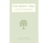 The Profit Tree: How to Cultivate and Shake Loose Hidden Profits