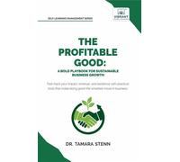 The Profitable Good A Bold Playbook for Sustainable Business Growth - Dr. Tamara Stenn - Vibrant Publishers - ebook (ePub) - Livre