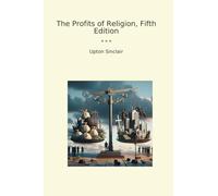 The Profits of Religion, Fifth Edition (Classic Books)