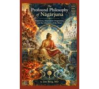 The Profound Philosophy of Nāgārjuna: Emptiness, Dependent Origination, and the Liberation of the Mind