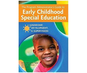 The Program Administrator's Guide To Early Childhood Special Education