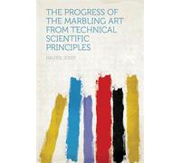 The Progress of the Marbling Art, From Technical Scientific Principles