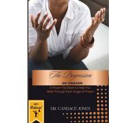 The Progression of Prayer: A Prayer Flip Book to Help You Walk Through Each Stage of Prayer