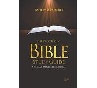 The Progressive Bible Study Guide Volume Two: A 91-Day Mini-Bible Course