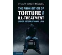 The Prohibition Of Torture And Ill-Treatment Under International Law