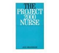 The Project 2000 Nurse: The Remaking of British General Nursing 1978-2000 Bradshaw, Ann (Auteur)