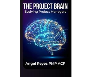 The Project Brain:: Evolving Project Managers