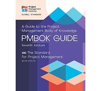 The Project Management and A Guide to the Project Management Body of Knowledge (PMBOK Guide)