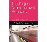 The Project Management Playbook: Essential Tactics for Success
