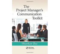 The Project Manager's Communication Toolkit