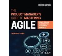 The Project Manager's Guide To Mastering Agile