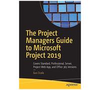 The Project Managers Guide To Microsoft Project 2019