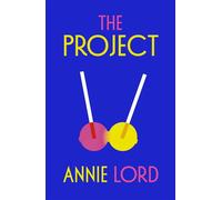 The Project The era-defining romcom from Vogue's dating columnist and author of Notes on Heartbreak - Annie Lord - Vintage digital - ebook (ePub) - Livre