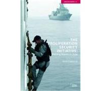 The Proliferation Security Initiative: Making Waves in Asia Valencia, Mark J. (Auteur)