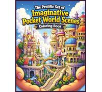 The Prolific Set of Imaginative Pocket World Scenes Coloring Book