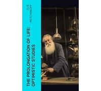 The Prolongation of Life: Optimistic Studies