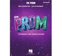 The Prom Broadways New Musical Comedy Vocal Selections by By composer Chad Beguelin & By composer Matthew Sklar By composer Chad Beguelin , By composer Matthew Sklar (Auteur)
