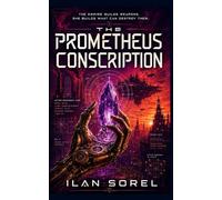 The Prometheus Conscription: A Science-Fantasy Novel of Empire and Invention