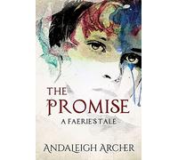 The Promise: A Faerie's Tale