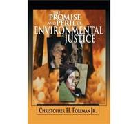 The Promise and Peril of Environmental Justice by Foreman & Christopher H. & Jr. Christopher H. Foreman (Auteur)