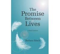 The Promise Between Lives: A Soul Contract Paperback Book By Barbara Sitsch